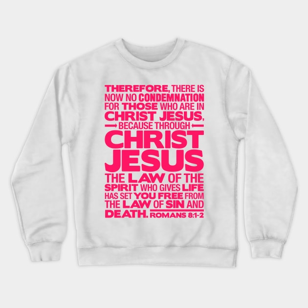 Romans 8:1-2 Christ Jesus Crewneck Sweatshirt by Plushism